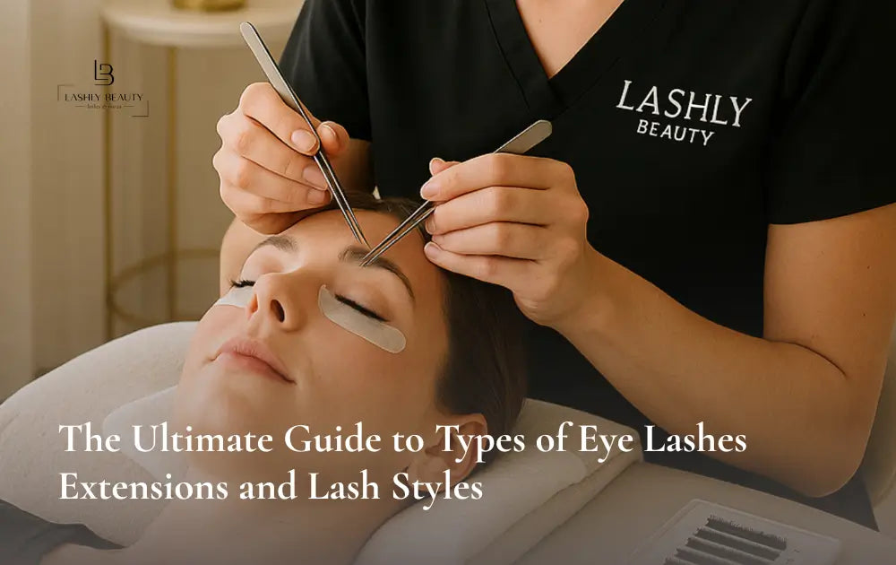 The Ultimate Guide to Types of Eye Lashes Extensions and Lash Styles