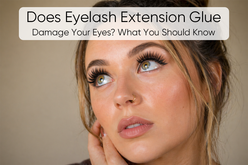 Does Eyelash Extension Glue Damage Your Eyes? What You Should Know
