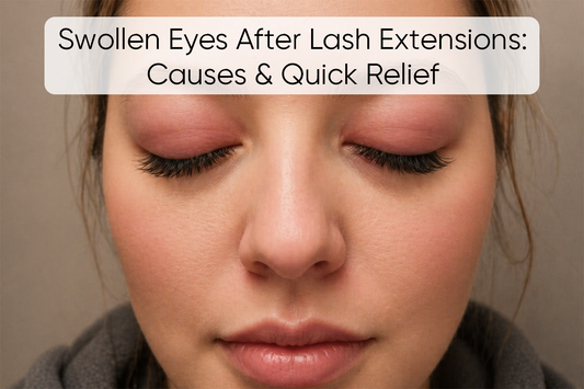 Swollen Eyes After Lash Extensions: Causes & Quick Relief