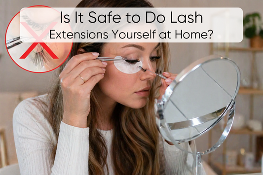 Is It Safe to Do Lash Extensions Yourself at Home?