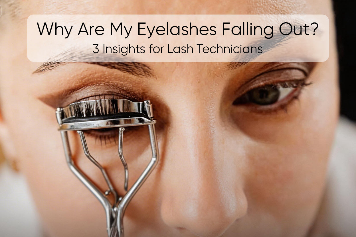 Why Are My Eyelashes Falling Out? 3 Insights for Lash Technicians