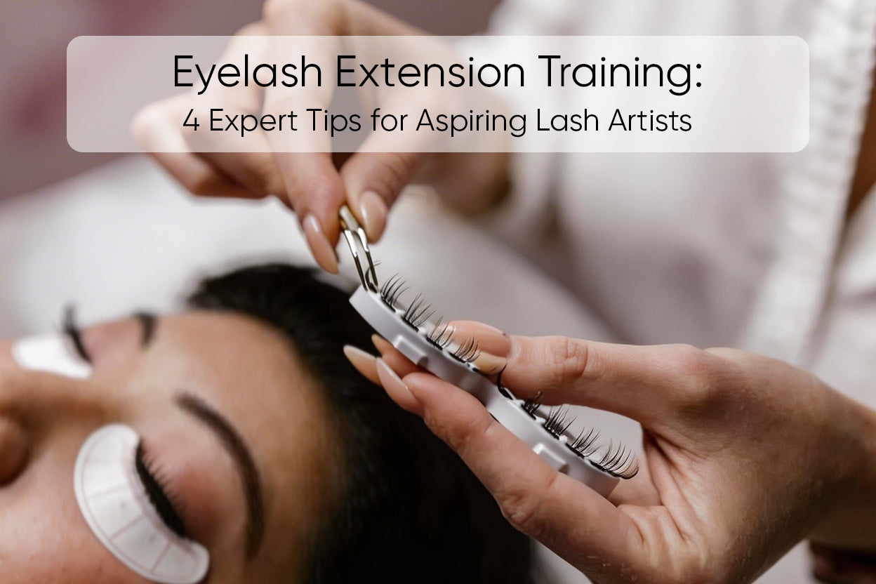 Eyelash Extension Training: 4 Expert Tips for Aspiring Lash Artists